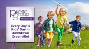 Every Day is Kids Day in Greenville, SC | Parker Group